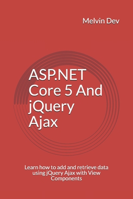 ASP.NET Core 5 And jQuery Ajax: Learn how to add and retrieve data using jQuery Ajax with View Components-cover