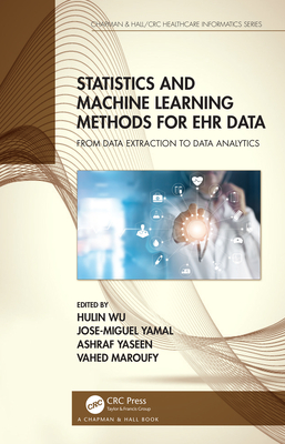 Statistics and Machine Learning Methods for EHR Data: From Data Extraction to Data Analytics-cover