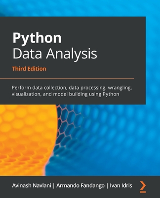 Python Data Analysis : Perform data collection, data processing, wrangling, visualization, and model building using Python, 3/e (Paperback)-cover