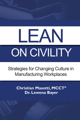 Lean on Civility: Strategies for Changing Culture in Manufacturing Workplaces-cover