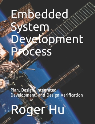 Embedded System Development Process: Plan, Design, Integrated Development, and Design Verification-cover