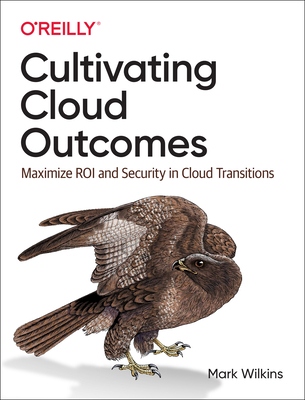 Cultivating Cloud Outcomes: Maximize Roi and Security in Cloud Transitions-cover