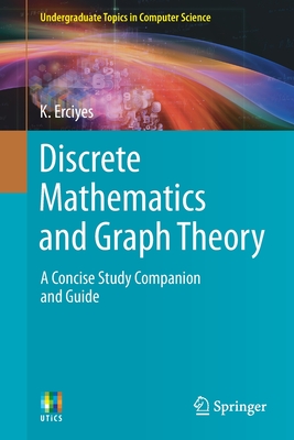 Discrete Mathematics and Graph Theory: A Concise Study Companion and Guide