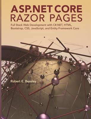 ASP.NET Core Razor Pages: Full Stack Web Development with C#.NET, HTML, Bootstrap, CSS, JavaScript, and Entity Framework Core-cover