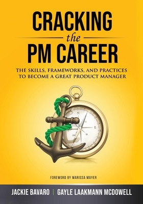 Cracking the PM Career: The Skills, Frameworks, and Practices to Become a Great Product Manager (Paperback)