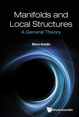 Manifolds and Local Structures: A General Theory-cover