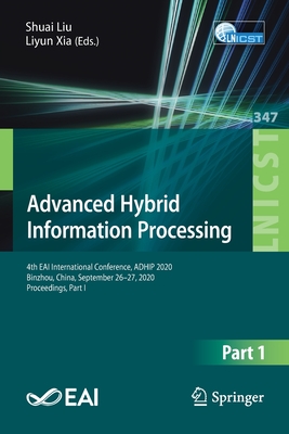 Advanced Hybrid Information Processing: 4th Eai International Conference, Adhip 2020, Binzhou, China, September 26-27, 2020, Proceedings, Part I-cover