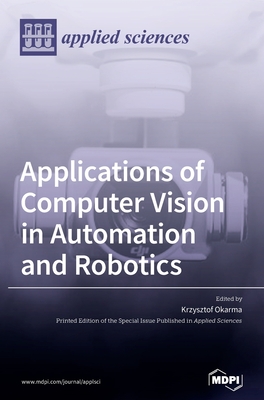 Applications of Computer Vision in Automation and Robotics-cover