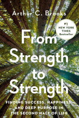 From Strength to Strength: Finding Success, Happiness, and Deep Purpose in the Second Half of Life-cover