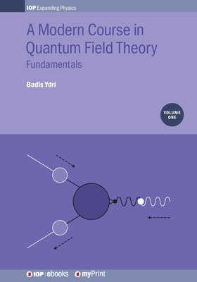 A Modern Course in Quantum Field Theory, Volume 1: Fundamentals-cover