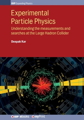 Experimental Particle Physics: Understanding the measurements and searches at the Large Hadron Collider-cover