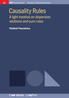 Causality Rules: A light treatise on dispersion relations and sum rules-cover