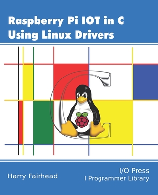 Raspberry Pi IoT In C Using Linux Drivers-cover