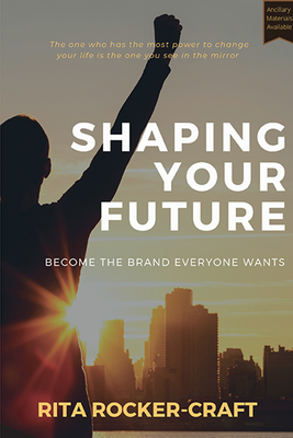Shaping Your Future: Become the Brand Everyone Wants-cover