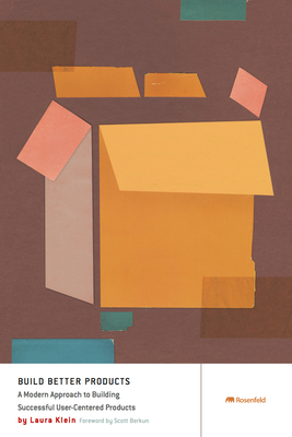 Build Better Products: A Modern Approach to Building Successful User-Centered Products-cover