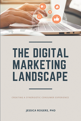 The Digital Marketing Landscape: Creating a Synergistic Consumer Experience-cover