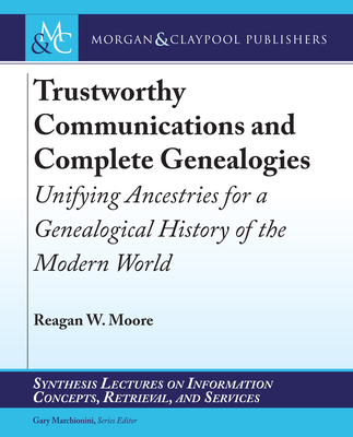 Trustworthy Communications and Complete Genealogies: Unifying Ancestries for a Genealogical History of the Modern World-cover