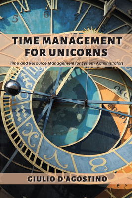 Time Management for Unicorns: Time and Resource Management For System Administrators-cover