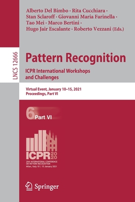 Pattern Recognition. Icpr International Workshops and Challenges: Virtual Event, January 10-15, 2021, Proceedings, Part VI-cover