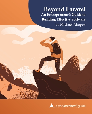 Beyond Laravel: An Entrepreneur's Guide to Building Effective Software-cover