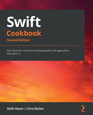 Swift Cookbook.: Over 60 proven recipes for developing better iOS applications with Swift 5.3-cover