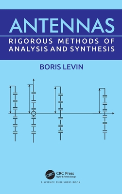 Antennas: Rigorous Methods of Analysis and Synthesis