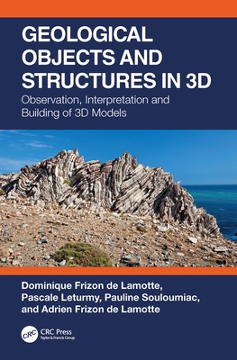 Geological Objects and Structures in 3D: Observation, Interpretation and Building of 3D Models-cover