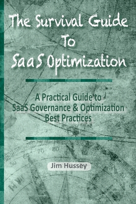 The Survival Guide To SaaS Optimization: A Practical Guide to SaaS Governance and Optimization Best Practices-cover