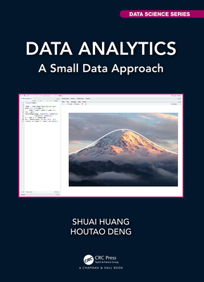 Data Analytics: A Small Data Approach