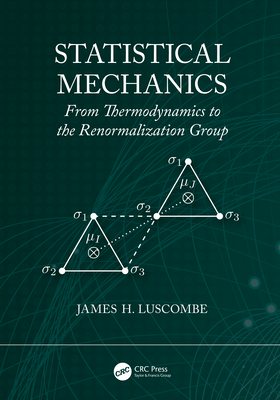 Statistical Mechanics: From Thermodynamics to the Renormalization Group-cover