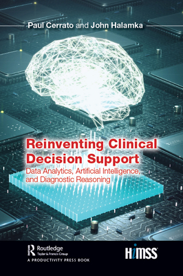 Reinventing Clinical Decision Support: Data Analytics, Artificial Intelligence, and Diagnostic Reasoning-cover