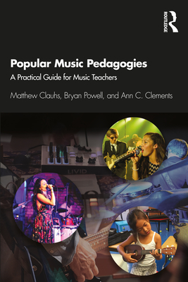 Popular Music Pedagogies: A Practical Guide for Music Teachers (Paperback)-cover