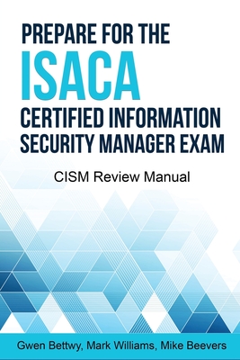 Prepare for the ISACA Certified Information Security Manager Exam: CISM Review Manual-cover