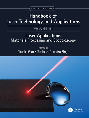 Handbook of Laser Technology and Applications: Lasers Applications: Materials Processing and Spectroscopy (Volume Three)-cover