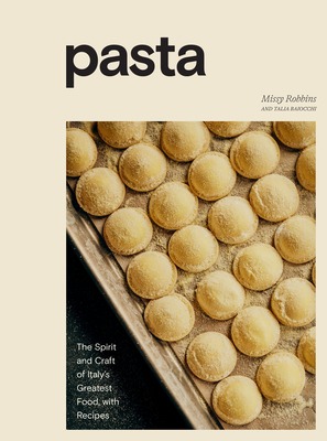 Pasta: The Spirit and Craft of Italy's Greatest Food, with Recipes [A Cookbook]-cover
