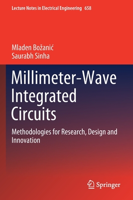 Millimeter-Wave Integrated Circuits: Methodologies for Research, Design and Innovation-cover