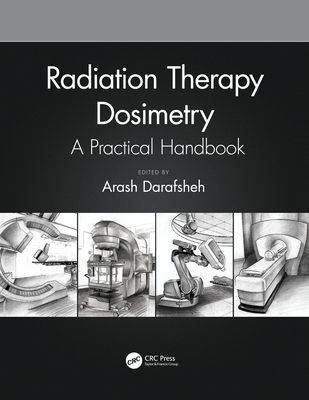 Radiation Therapy Dosimetry: A Practical Handbook-cover