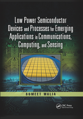 Low Power Semiconductor Devices and Processes for Emerging Applications in Communications, Computing, and Sensing-cover