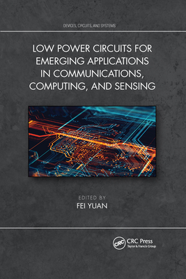 Low Power Circuits for Emerging Applications in Communications, Computing, and Sensing-cover