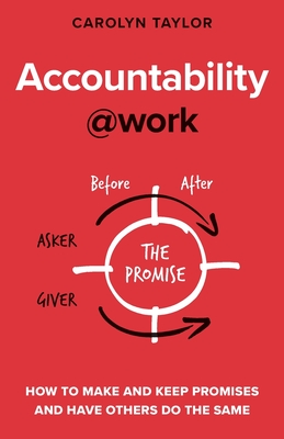 Accountability at Work: How to make and keep promises and have others do the same-cover