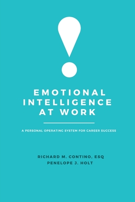 Emotional Intelligence at Work: A Personal Operating System for Career Success-cover