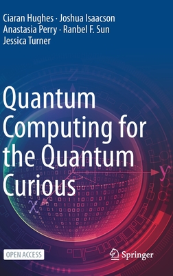 Quantum Computing for the Quantum Curious-cover
