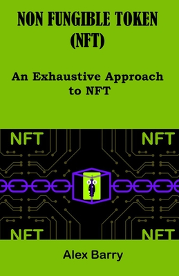 Non Fungible Token (Nft): An exhaustive approach to NFT-cover