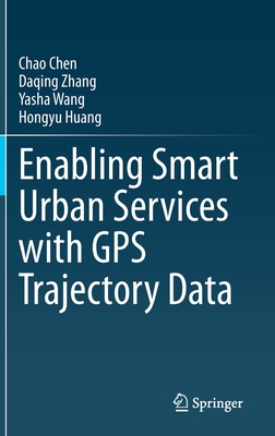 Enabling Smart Urban Services with GPS Trajectory Data