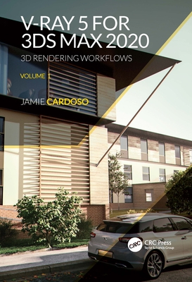 V-Ray 5 for 3ds Max 2020: 3D Rendering Workflows Volume 1-cover