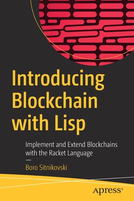 Introducing Blockchain with LISP: Implement and Extend Blockchains with the Racket Language-cover