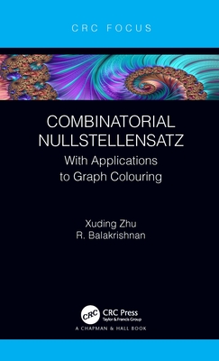 Combinatorial Nullstellensatz: With Applications to Graph Colouring-cover