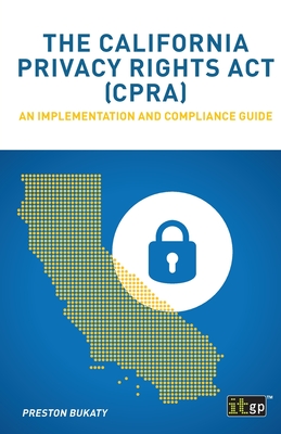 The California Privacy Rights Act (CPRA): An implementation and compliance guide-cover
