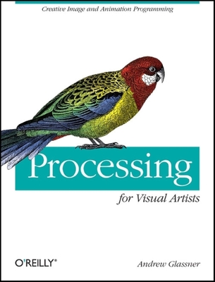 Processing for Visual Artists: Creative Image and Animation Programming-cover