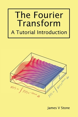 The Fourier Transform: A Tutorial Introduction-cover